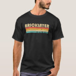 Camiseta Bricklayer Funny Job Title Profession Birthday Wor<br><div class="desc">Bricklayer Funny Job Title Profession Birthday Worker Idea.</div>