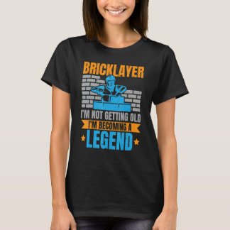 Camiseta Bricklayer I'm Not Getting Old I'm Becoming A Lege