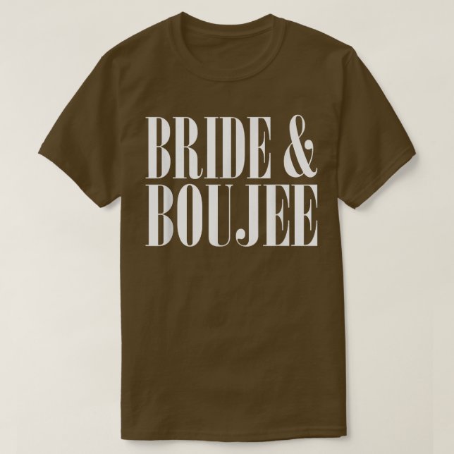 Camiseta Bride And Boujee Bachelorette Party Wedding Funny  (Diseño del anverso)