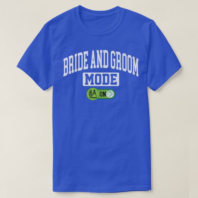 Camiseta Bride and Groom Mode onFunny Wedding Married Coupl (Diseño del anverso)