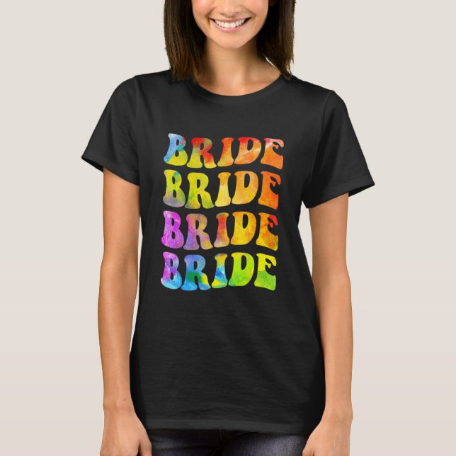 Camiseta Bride I Do Crew Tie Dye Bachelorette Party Bride B (Anverso)