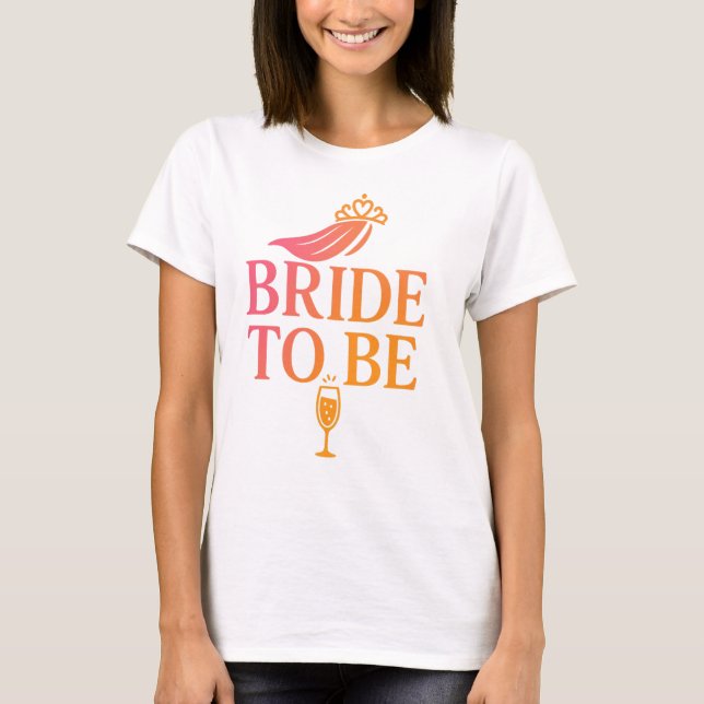 Camiseta Bride to be (Anverso)