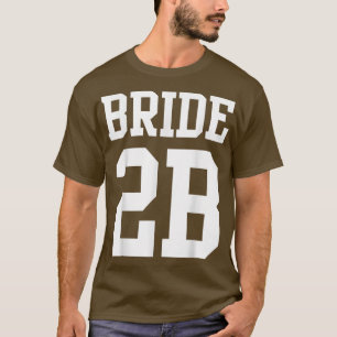 Camiseta Bride To Be Getting Married T Shirt 123