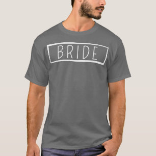 Camiseta Bride Wedding Gift Bride Bridal Party Bride
