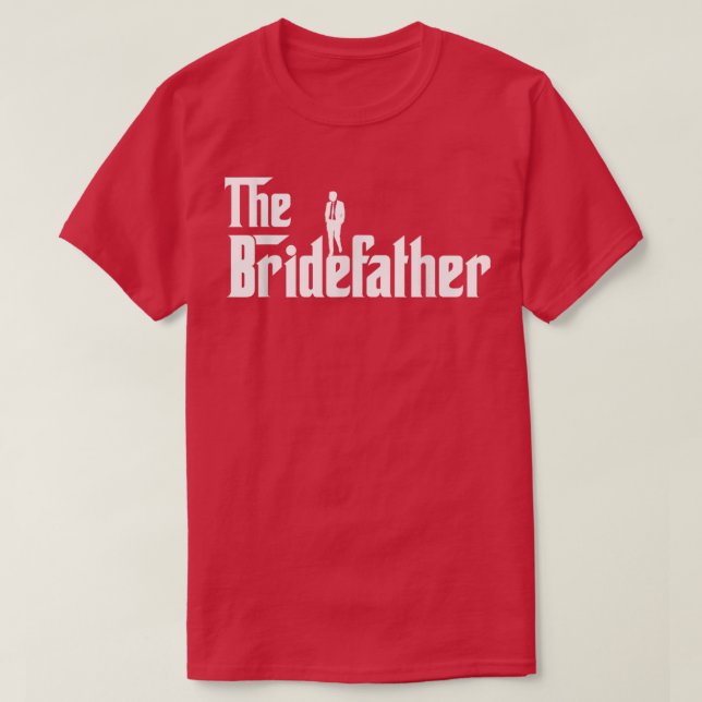 Camiseta Bridefather Great Father of the Bride Men Daddy Da (Diseño del anverso)