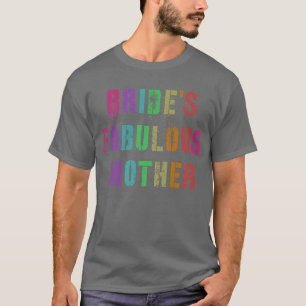 Camiseta BRIDE'S FABULOUS MOTHER Bridal Party Mom Family Ma