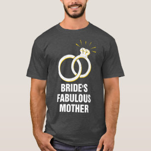 Camiseta Bride's Fabulous Mother Mother of the Bride Weddin