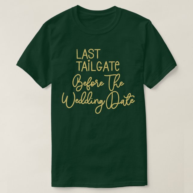 Camiseta Bridesmaid Bride Bachelorette Last Tailgate Weddin (Diseño del anverso)