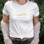 Camiseta Bridesmaid escritura Minimalista moderna Bachelore<br><div class="desc">Este diseño de árbol de personalizado de la dama de honor presenta un nombre de tipografía de escritura manuscrita de oro. Personaliza para una dama de honor o un regalo de soltera.</div>