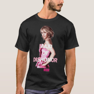 Camiseta Bridesmaids Annie Maid of Dishonor
