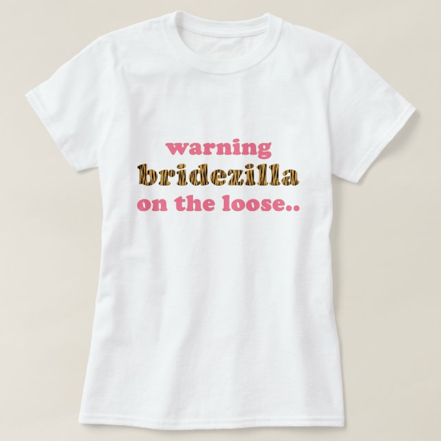 Camiseta Bridezilla suelta | Divertido tigerprint T-Shirt (Diseño del anverso)