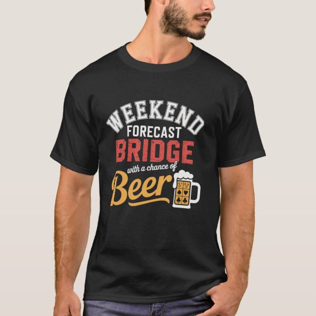 Camiseta Bridge Weekend Forecast Beer Lover Funny Card Suit (Anverso)