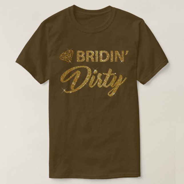 Camiseta Bridin Dirty Bride Wedding Bachelorette  (Diseño del anverso)