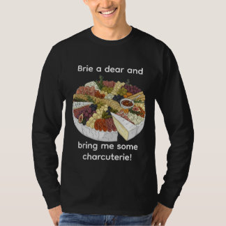 Camiseta "Brie a Dear" Funny Charcuterie