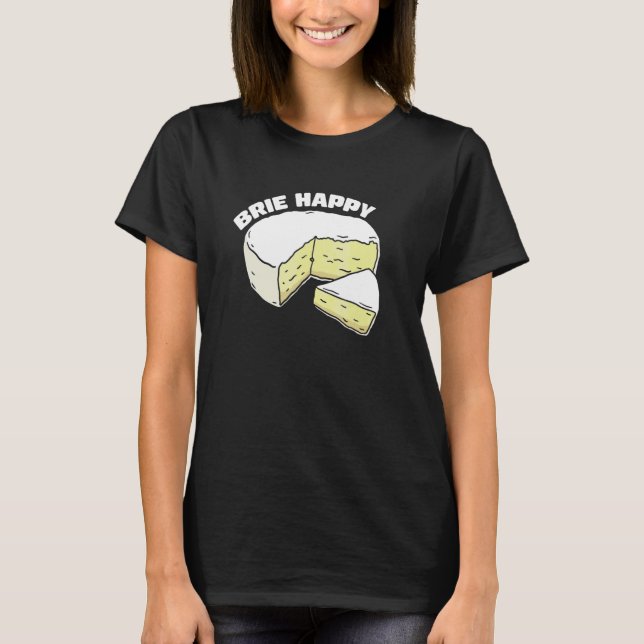 Camiseta Brie Happy Cheesy Slice Humor (Anverso)