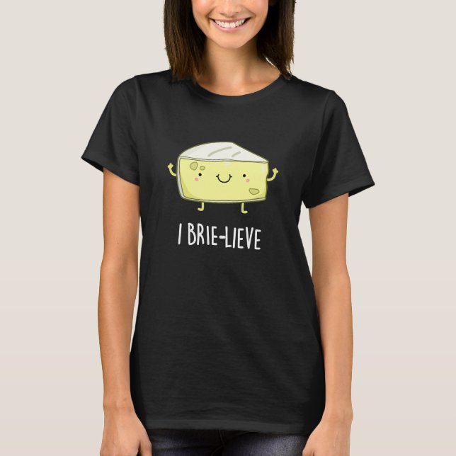 Camiseta Brie-live Positive Brie Cheese Pun Dark BG (Anverso)