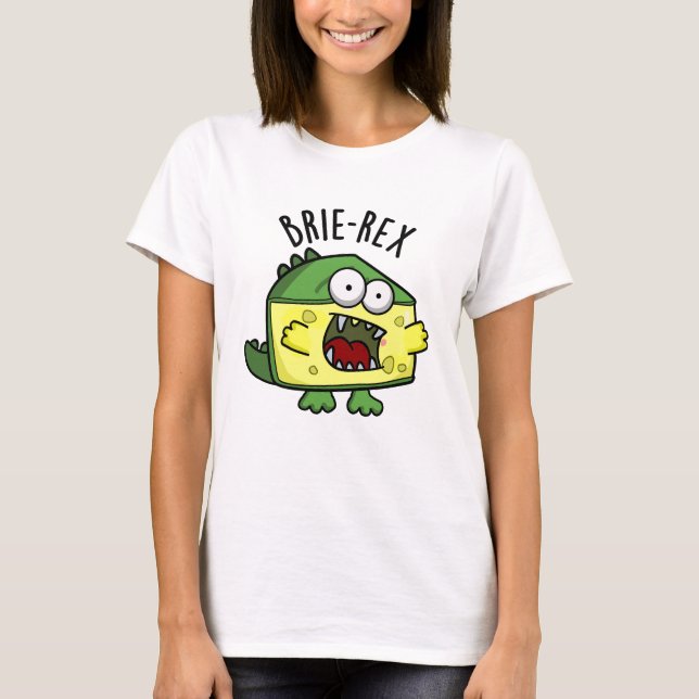 Camiseta Brie-rex Funny Cheese TRex Pun (Anverso)