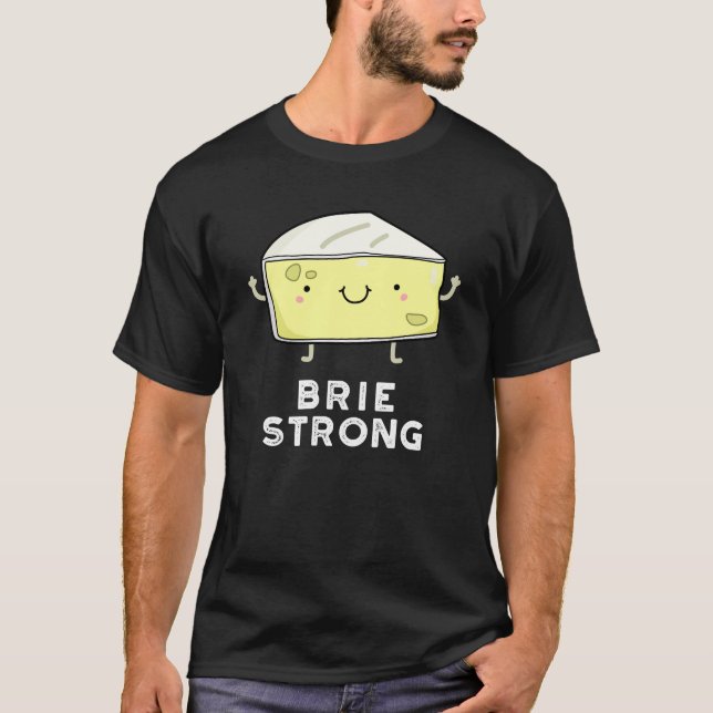 Camiseta Brie Strong Funny Positive Cheese Pun Dark BG (Anverso)