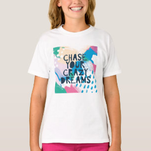 Camiseta Bright Inspiration I   Chase Your Crazy Dreams