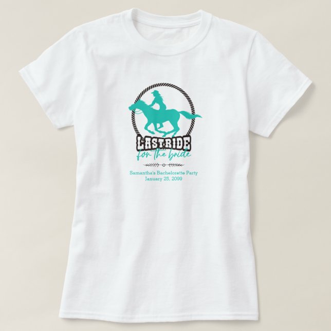 Camiseta Bright Turquoise Última Cabalgata Para La (Diseño del anverso)