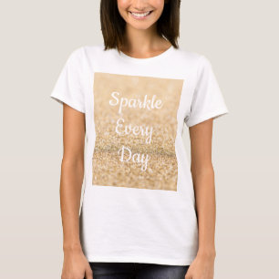 Camiseta Brillo dorado champán Brilla todos los días