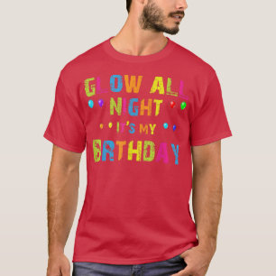 Camiseta Brillo toda la noche es mi cumpleaños Fiesta de lo