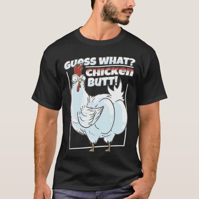 Camiseta Bring humor to your day with our Guess What Chicke (Anverso)