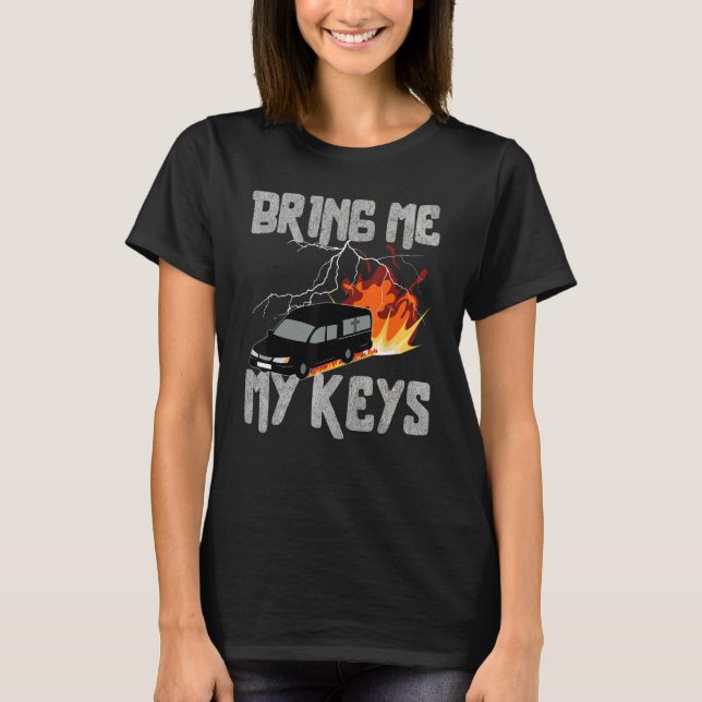 Camiseta Bring Me My Keys Funeral Car Drifting Sarcastic (Anverso)