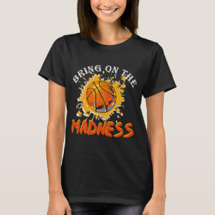Camiseta Bring On the Madness College March Basketball Madn