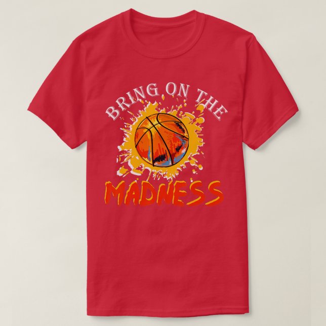 Camiseta Bring On the Madness College March Basketball Madn (Diseño del anverso)