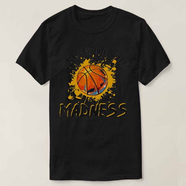 Camiseta Bring On the Madness College March Basketball Madn (Diseño del anverso)