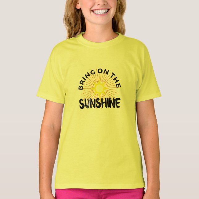 Camiseta Bring On the Sunshine Design - T-Shir Básico De Lo (Anverso)