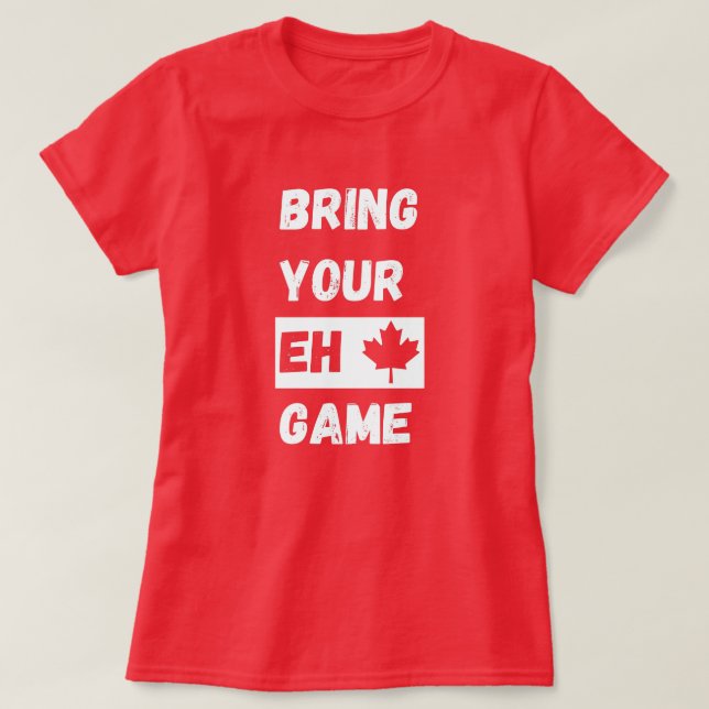 Camiseta Bring Your Eh Game, Canadá gracioso con hojas de a (Diseño del anverso)