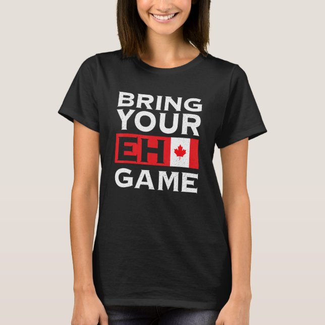 Camiseta Bring Your Eh Game Maple Leaf Canadian Flag Canada (Anverso)