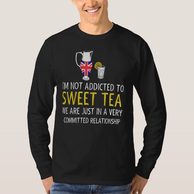 Camiseta British Tea Drinker  Not Addicted To Sweet Tea (Anverso)