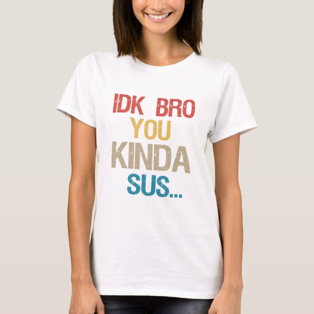 Camiseta Bro De Idk, Mira Su Gracioso Regalo De Amante De L (Anverso)