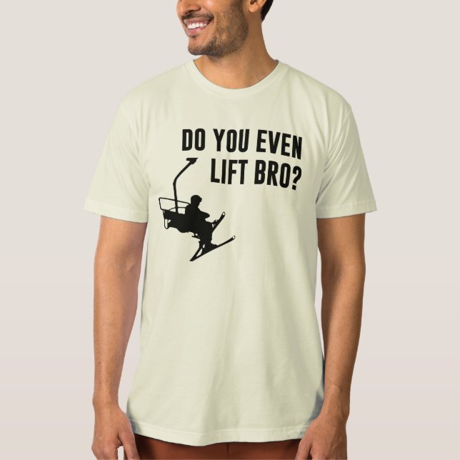 Camiseta Bro, Do You Even Ski Lift? (Anverso)