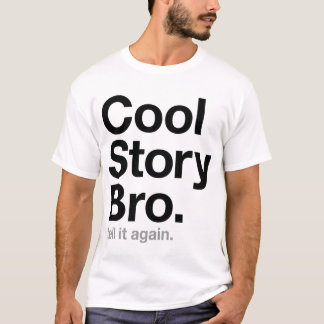Camiseta bro fresco de la historia. dígalo otra vez