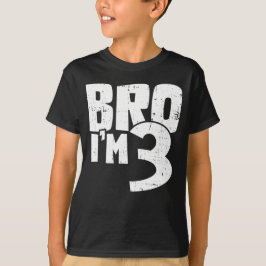 Camiseta Bro I'm 3 