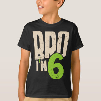 Camiseta Bro I'm 6 – Cool 6th Birthday For Boys
