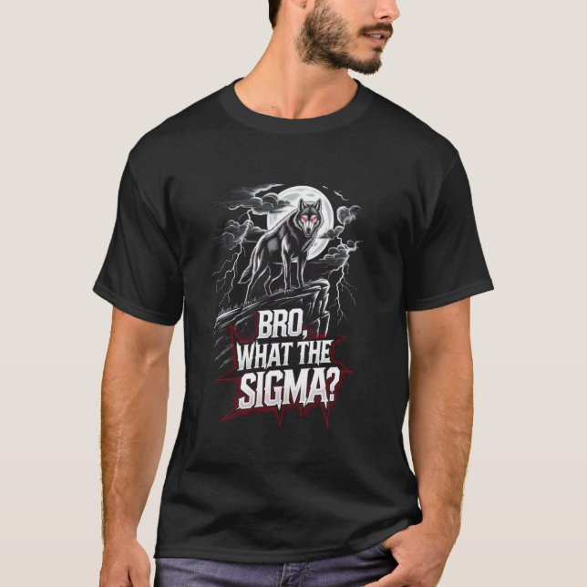 Camiseta Bro Lo Que Sigma Funny Wolf Sigma Lone Meme Sayi (Anverso)