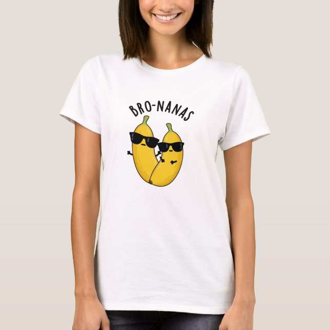Camiseta Bro-nanas Funny Fruit Banana Pun (Anverso)