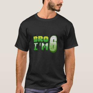Camiseta Bro, soy 6 Gamer Boy Pixel Número Sexto Cumpleaños