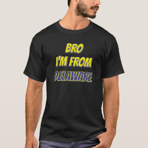Camiseta Bro soy de Delaware
