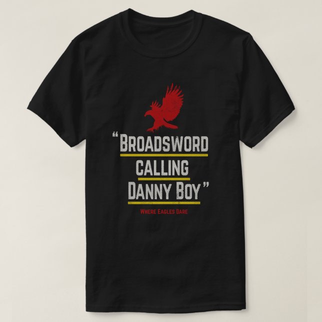 Camiseta Broadsword calling Danny Boy - famous movie line q (Diseño del anverso)