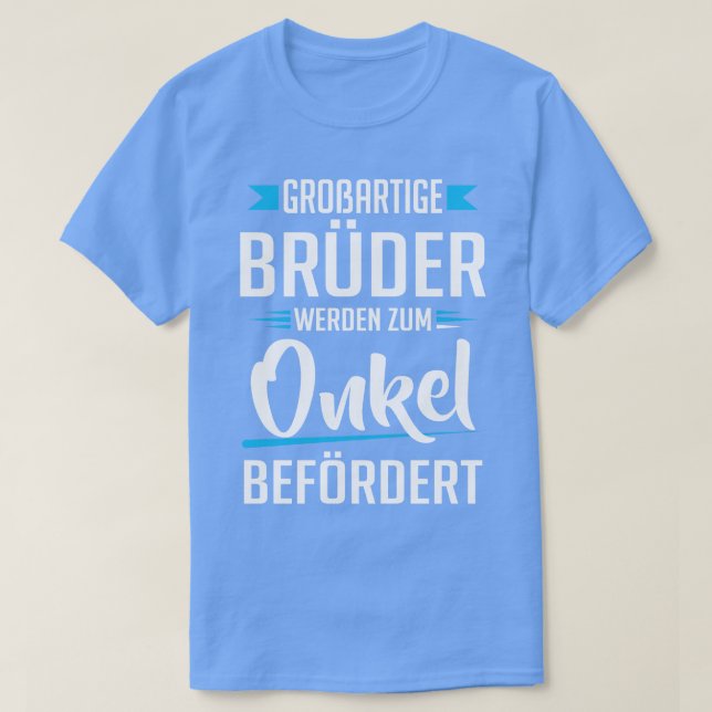 Camiseta Broartige bruder werden zum onkel antes (Diseño del anverso)