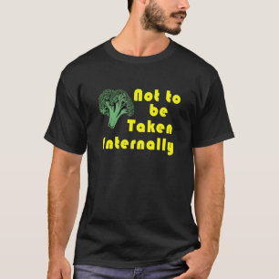 Camiseta Broccoli No Debe Tomarse Internamente Divertido Ca