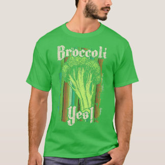 Camiseta Broccoli Yes Funny Vegetable Gardener 297