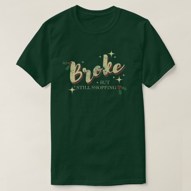 Camiseta Broke but Still Shopping - Edición para Navidades (Diseño del anverso)