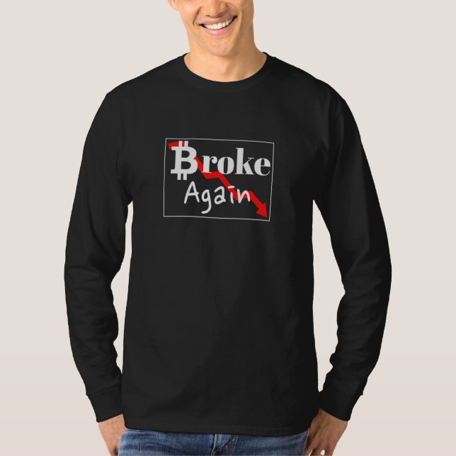 Camiseta Broke Cryptocurrency Funny Bitcoin Price Crash (Anverso)